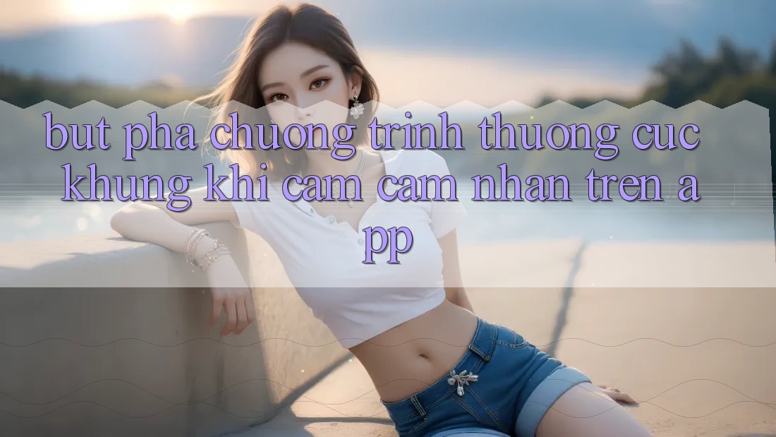 Bứt Phá Chương trình thưởng Cực Khủng Khi Cảm cảm nhận Trên App