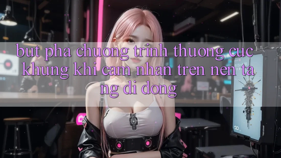 Bứt Phá Chương trình thưởng Cực Khủng Khi Cảm nhận Trên Nền tảng di động