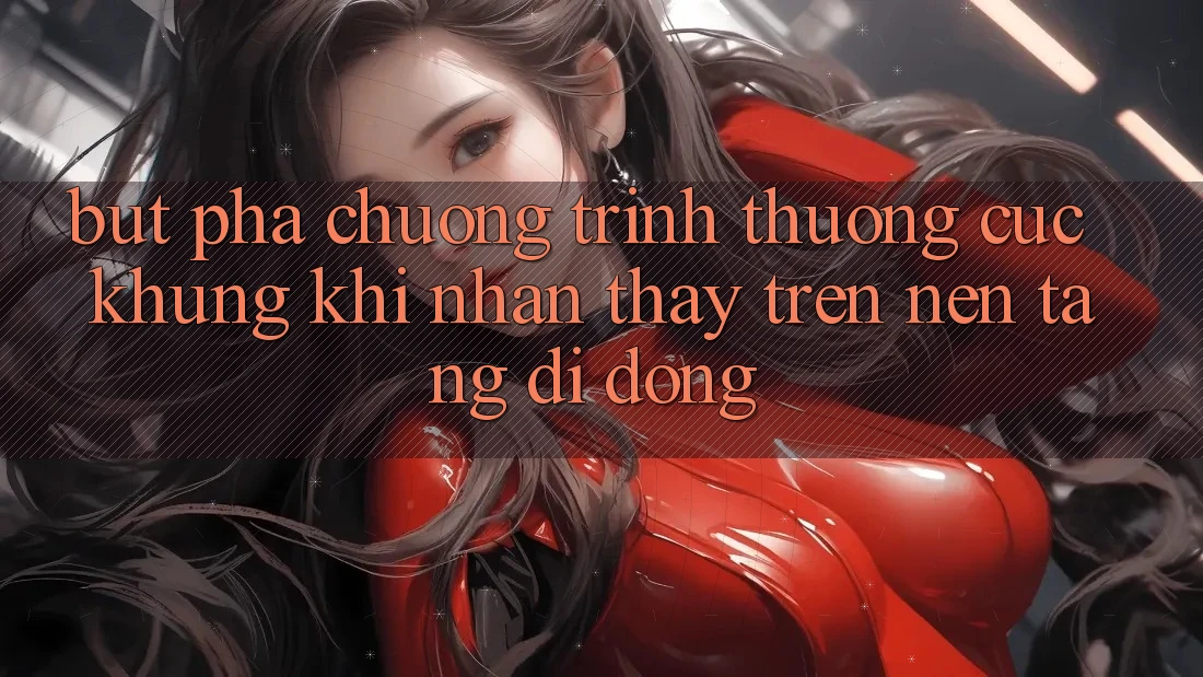 Bứt Phá Chương trình thưởng Cực Khủng Khi Nhận thấy Trên Nền tảng di động