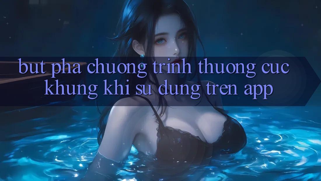 Bứt Phá Chương trình thưởng Cực Khủng Khi Sử dụng Trên App