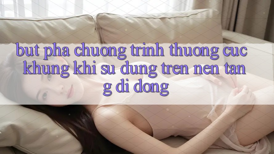 Bứt Phá Chương trình thưởng Cực Khủng Khi Sử dụng Trên Nền tảng di động