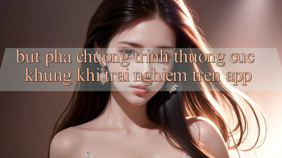 Bứt Phá Chương trình thưởng Cực Khủng Khi Trải Nghiệm Trên App