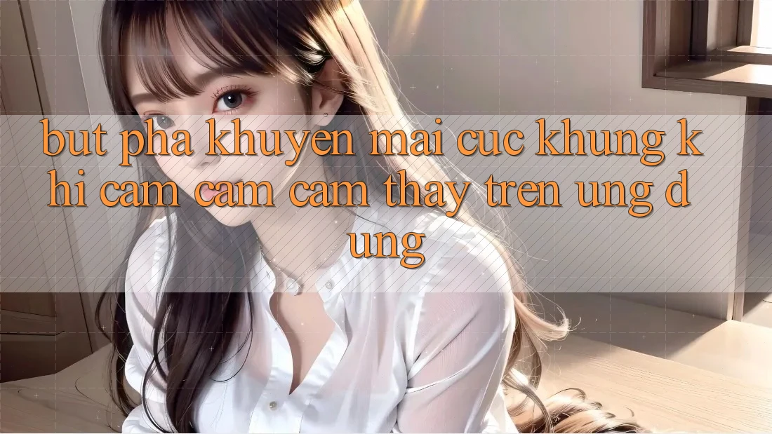 Bứt Phá Khuyến Mãi Cực Khủng Khi Cảm cảm cảm thấy Trên Ứng dụng