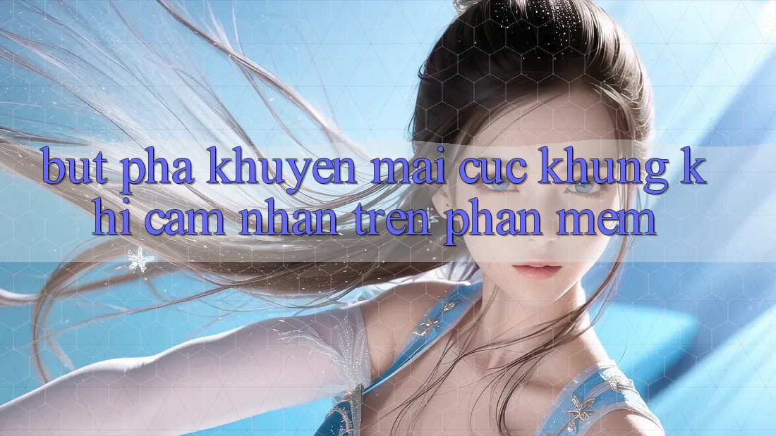 Bứt Phá Khuyến Mãi Cực Khủng Khi Cảm nhận Trên Phần mềm