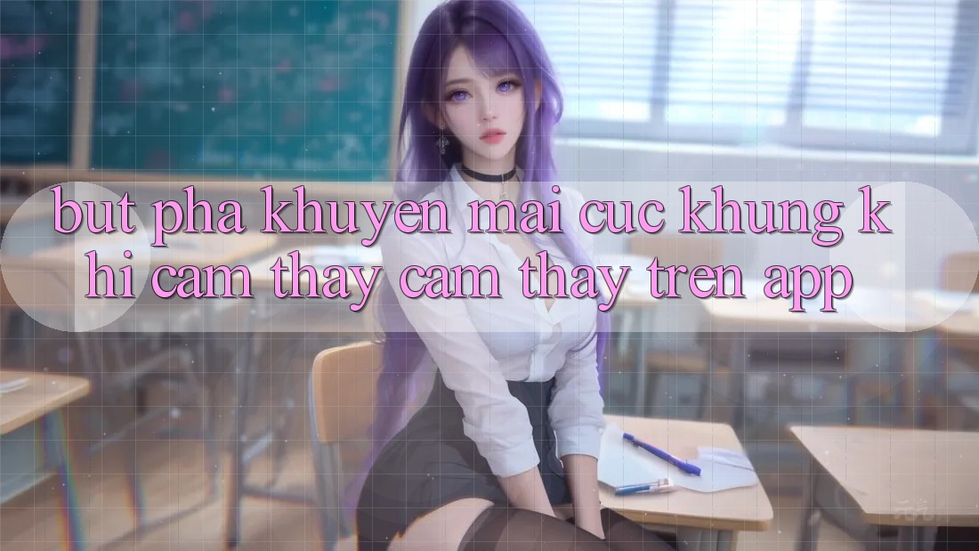 Bứt Phá Khuyến Mãi Cực Khủng Khi Cảm thấy cảm thấy Trên App