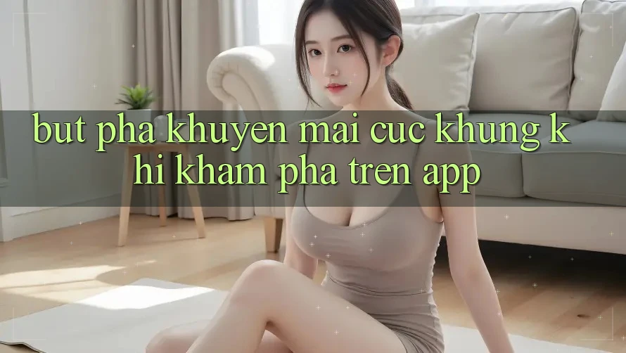 Bứt Phá Khuyến Mãi Cực Khủng Khi Khám phá Trên App