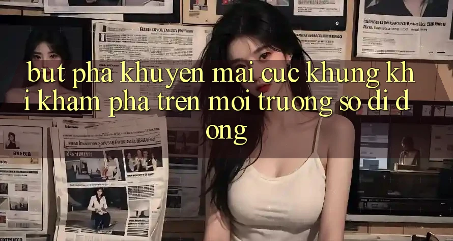 Bứt Phá Khuyến Mãi Cực Khủng Khi Khám phá Trên Môi trường số di động