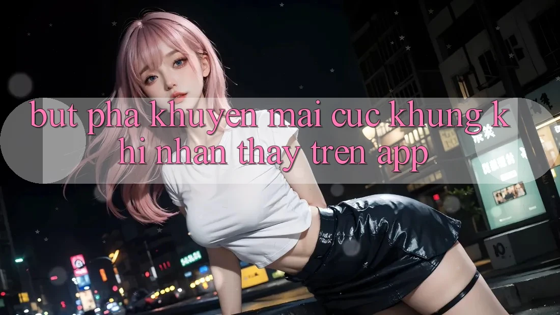 Bứt Phá Khuyến Mãi Cực Khủng Khi Nhận thấy Trên App
