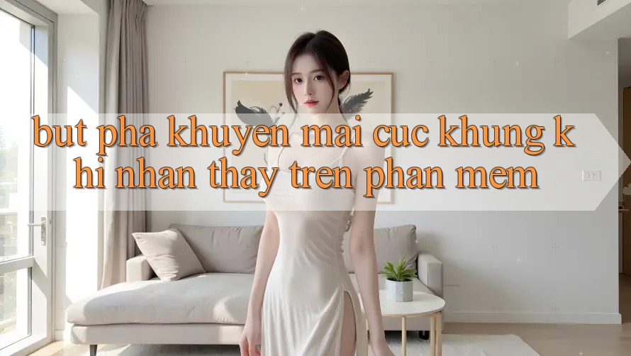 Bứt Phá Khuyến Mãi Cực Khủng Khi Nhận thấy Trên Phần mềm