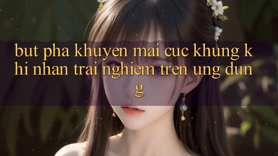 Bứt Phá Khuyến Mãi Cực Khủng Khi Nhận trải nghiệm Trên Ứng dụng