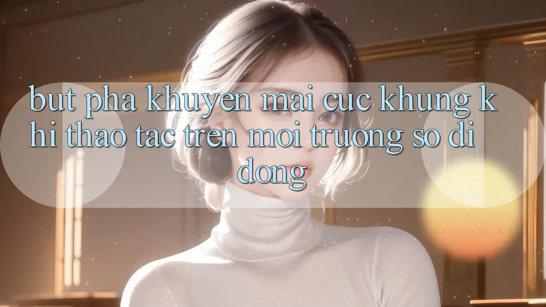 Bứt Phá Khuyến Mãi Cực Khủng Khi Thao tác Trên Môi trường số di động