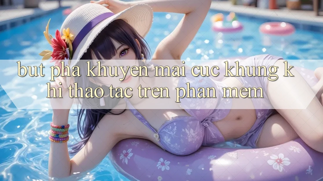 Bứt Phá Khuyến Mãi Cực Khủng Khi Thao tác Trên Phần mềm