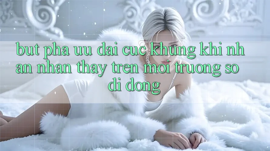 Bứt Phá Ưu đãi Cực Khủng Khi Nhận nhận thấy Trên Môi trường số di động