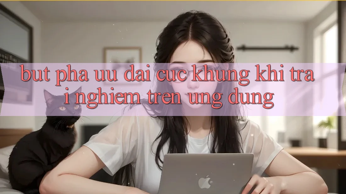 Bứt Phá Ưu đãi Cực Khủng Khi Trải Nghiệm Trên Ứng dụng