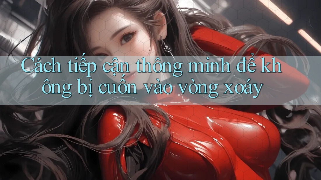 Cách tiếp cận thông minh để không bị cuốn vào vòng xoáy