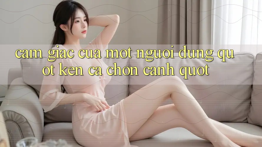 Cảm Giác Của Một Người Dùng " Kén Cá Chọn Canh"
