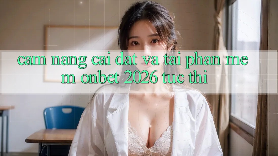 Cẩm nang Cài đặt Và Tải Phần mềm Onbet 2026 Tức thì Cẩm nang Cài đặt Và Tải Phần mềm Onbet 2026 Tức thì