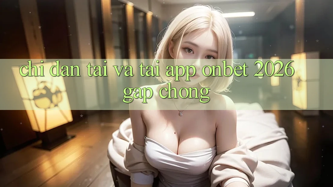 Chỉ dẫn Tải Và Tải App Onbet 2026 Gấp Chóng