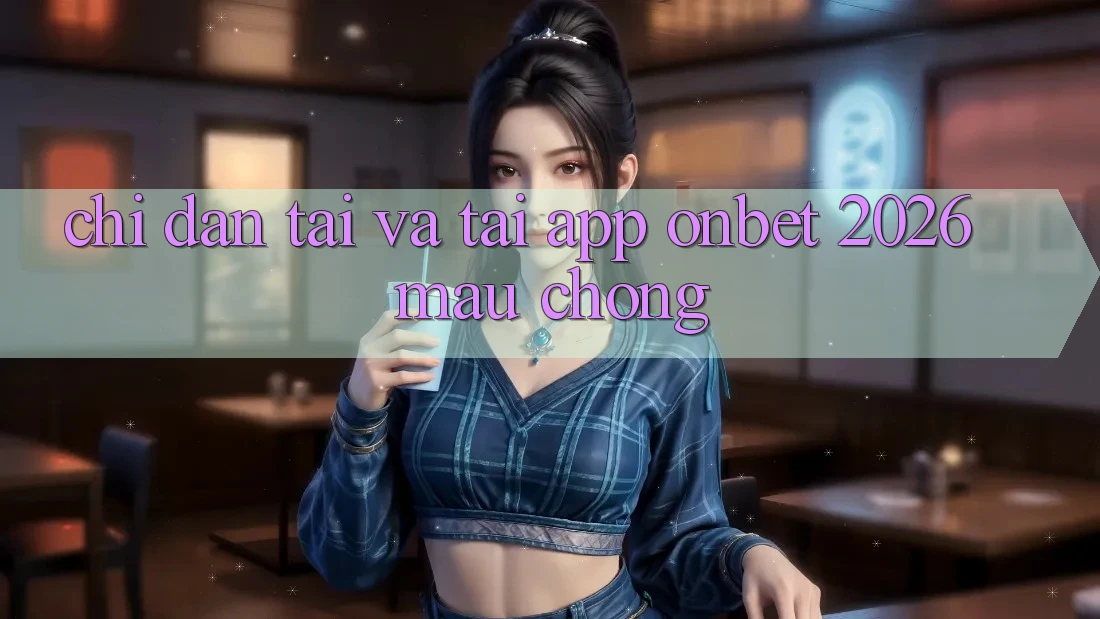 Chỉ dẫn Tải Và Tải App Onbet 2026 Mau Chóng