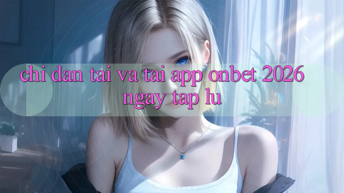 Chỉ dẫn Tải Và Tải App Onbet 2026 Ngay tắp lự