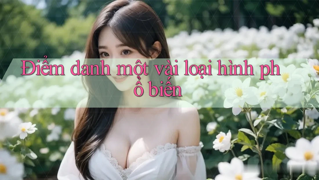 Điểm danh một vài loại hình phổ biến