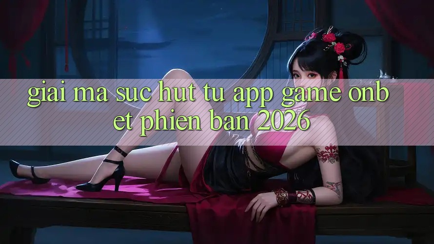 Giải Mã Sức Hút Từ App Game Onbet Phiên Bản 2026