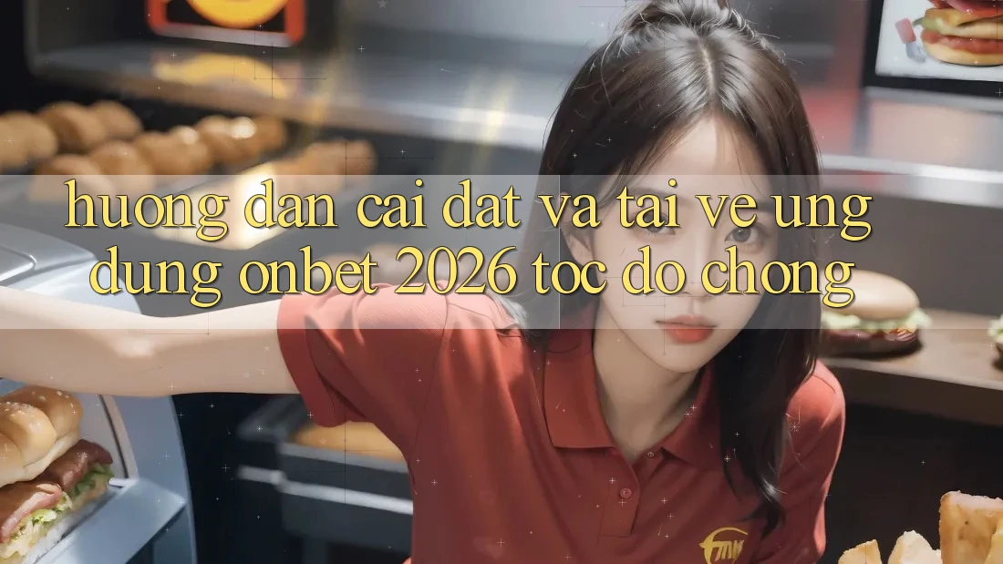 Hướng dẫn Cài đặt Và Tải về Ứng dụng Onbet 2026 Tốc độ Chóng
