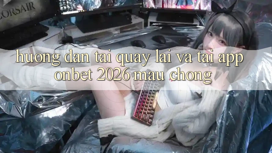 Hướng Dẫn Tải quay lại Và Tải App Onbet 2026 Mau Chóng Hướng Dẫn Tải quay lại Và Tải App Onbet 2026 Mau Chóng