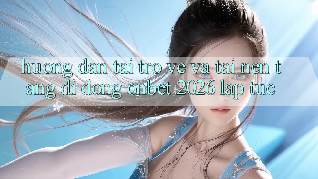Hướng Dẫn Tải trở về Và Tải Nền tảng di động Onbet 2026 Lập tức