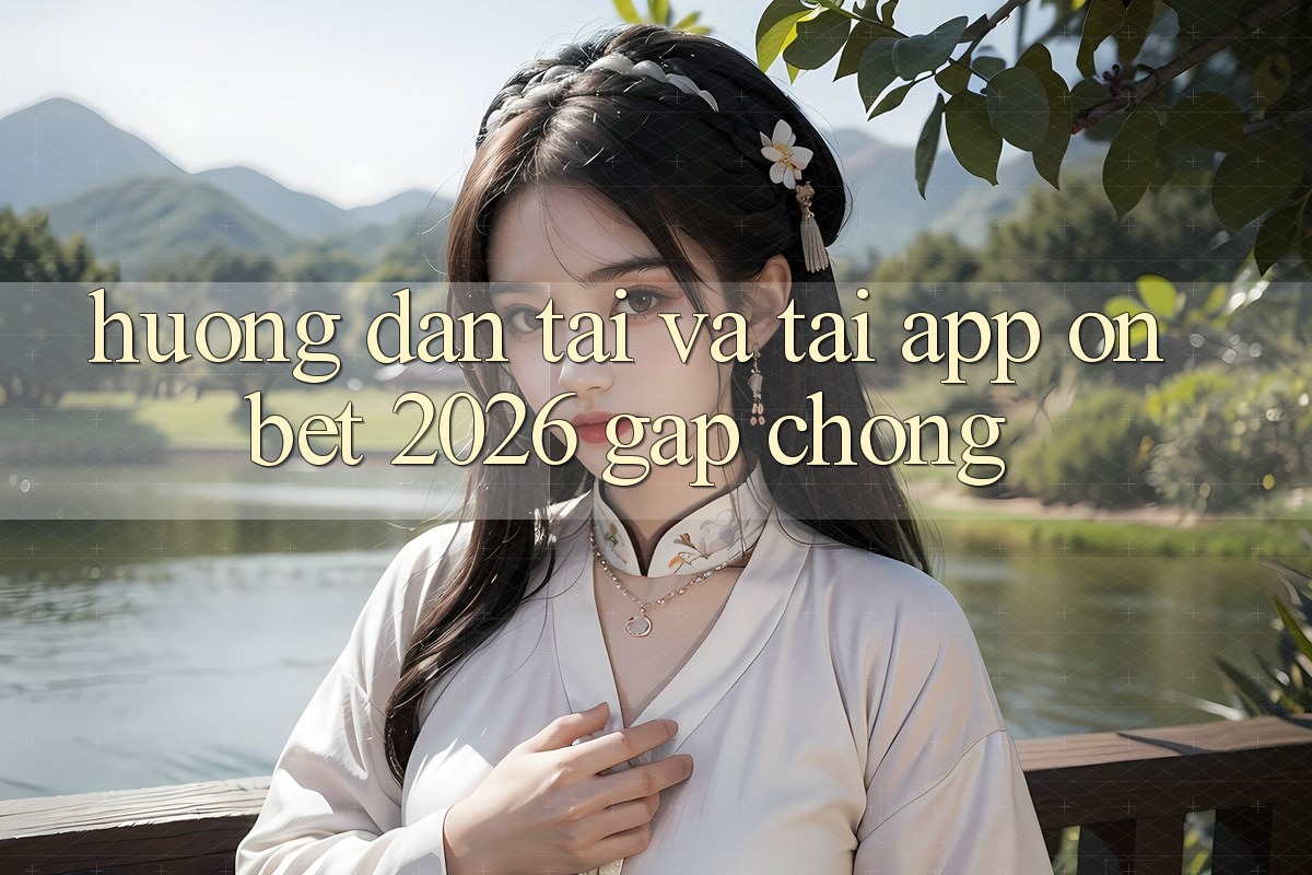 Hướng Dẫn Tải Và Tải App Onbet 2026 Gấp Chóng