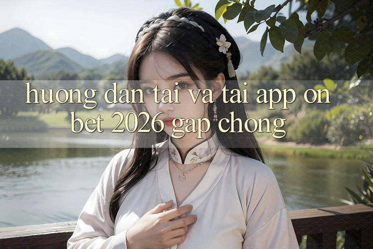 Hướng Dẫn Tải Và Tải App Onbet 2026 Gấp Chóng