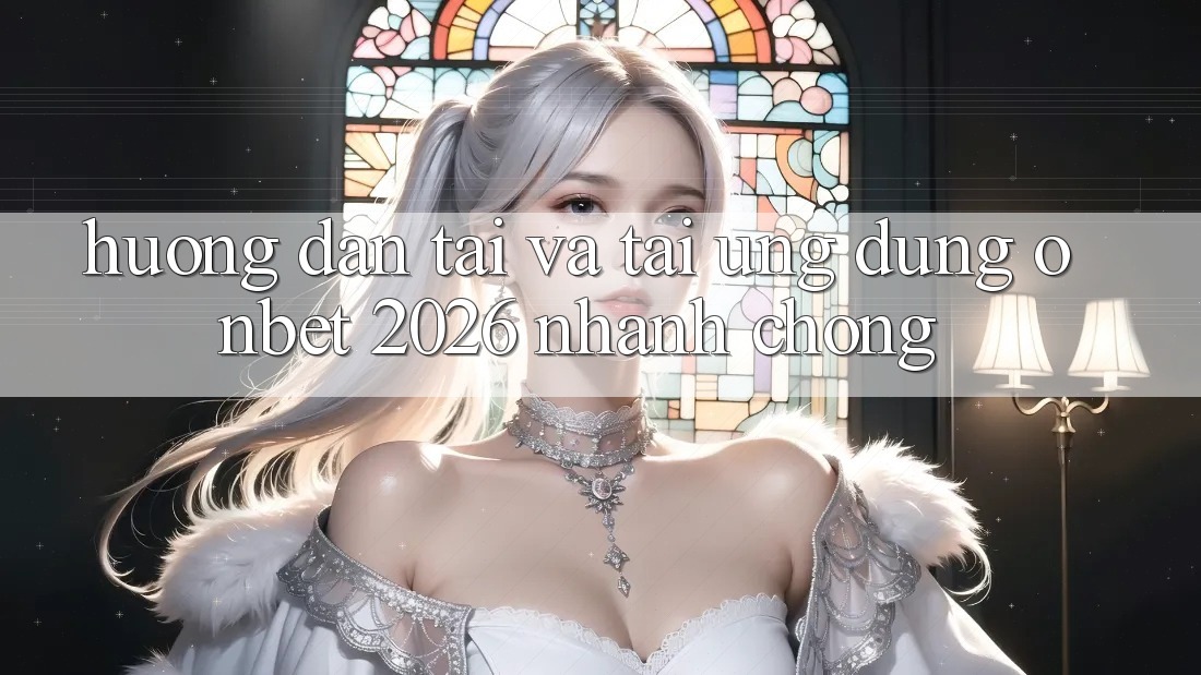 Hướng Dẫn Tải Và Tải Ứng dụng Onbet 2026 Nhanh chóng