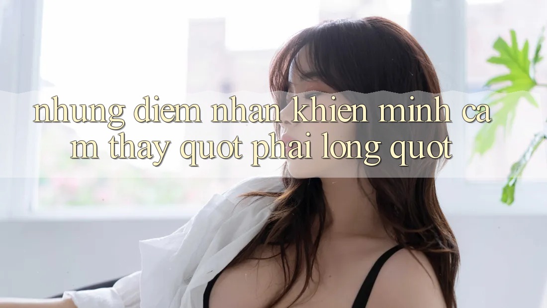 Những điểm nhấn khiến mình cảm thấy " phải lòng"