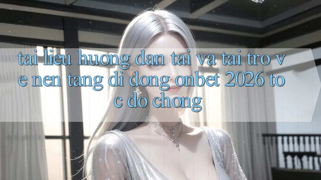 Tài liệu hướng dẫn Tải Và Tải trở về Nền tảng di động Onbet 2026 Tốc độ Chóng