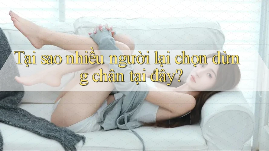 Tại sao nhiều người lại chọn dừng chân tại đây?