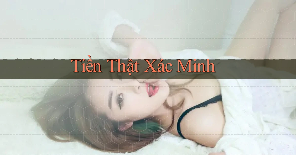 Tiền thật Xác minh